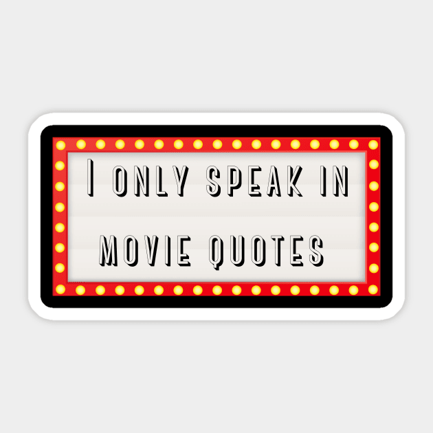 I only speak in movie quotes Sticker by BTTGtees